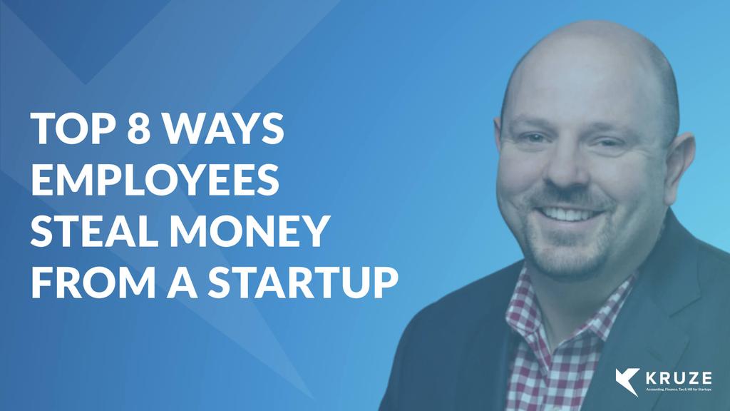 8 Ways Employees Steal Money From Startups 