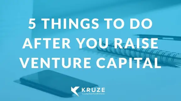 5 Things to do after You Raise Venture Capital