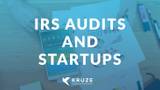 IRS Audits and Startups