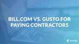 Bill.com vs Gusto for paying contractors