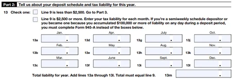 Fill Out Part 2 - Deposits and tax liability for the year Fill Out Part 2 - Deposits and tax liability for the year