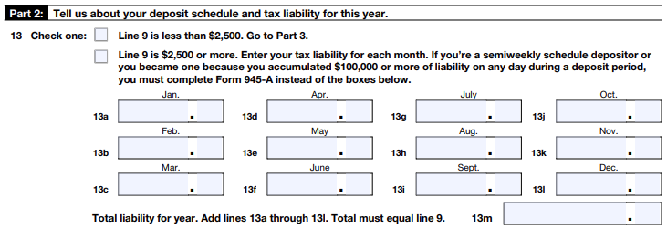 Fill Out Part 2 - Deposits
and tax liability for the year Fill Out Part 2 - Deposits and tax liability for the
year