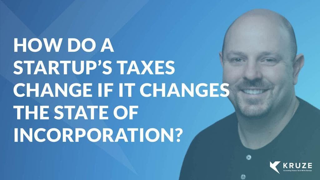 How do a startup’s taxes change if it changes the state of incorporation?