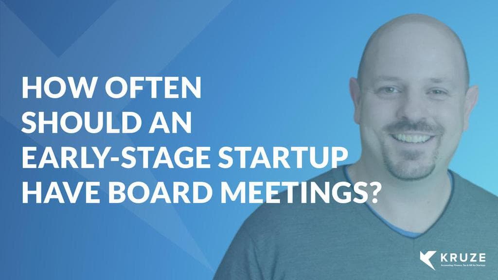 How often should an early-stage startup have board meetings?