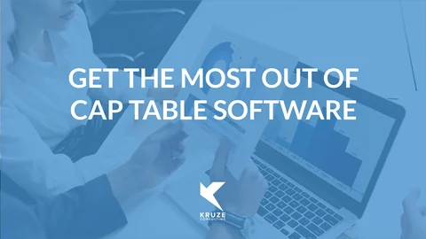 Get the Most out of Cap Table Software