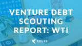 Venture Debt Scouting Report: WTI
