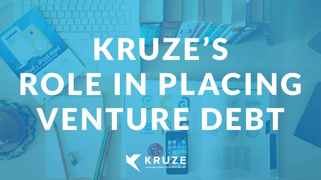 Kruze Consulting’s Role in Placing Venture Debt