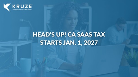 Head’s Up! CA SaaS Tax starts Jan. 1, 2027