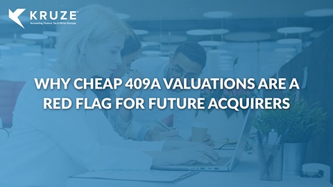 Why Cheap 409A Valuations Are a Red Flag for Future Acquirers
