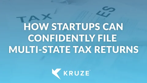 How Startups Can Confidently File Multi-State Tax Returns