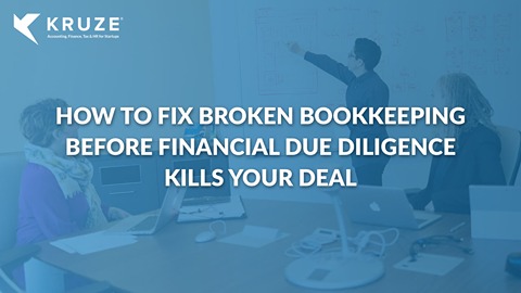 How to Fix Broken Bookkeeping Before Financial Due Diligence Kills Your Deal