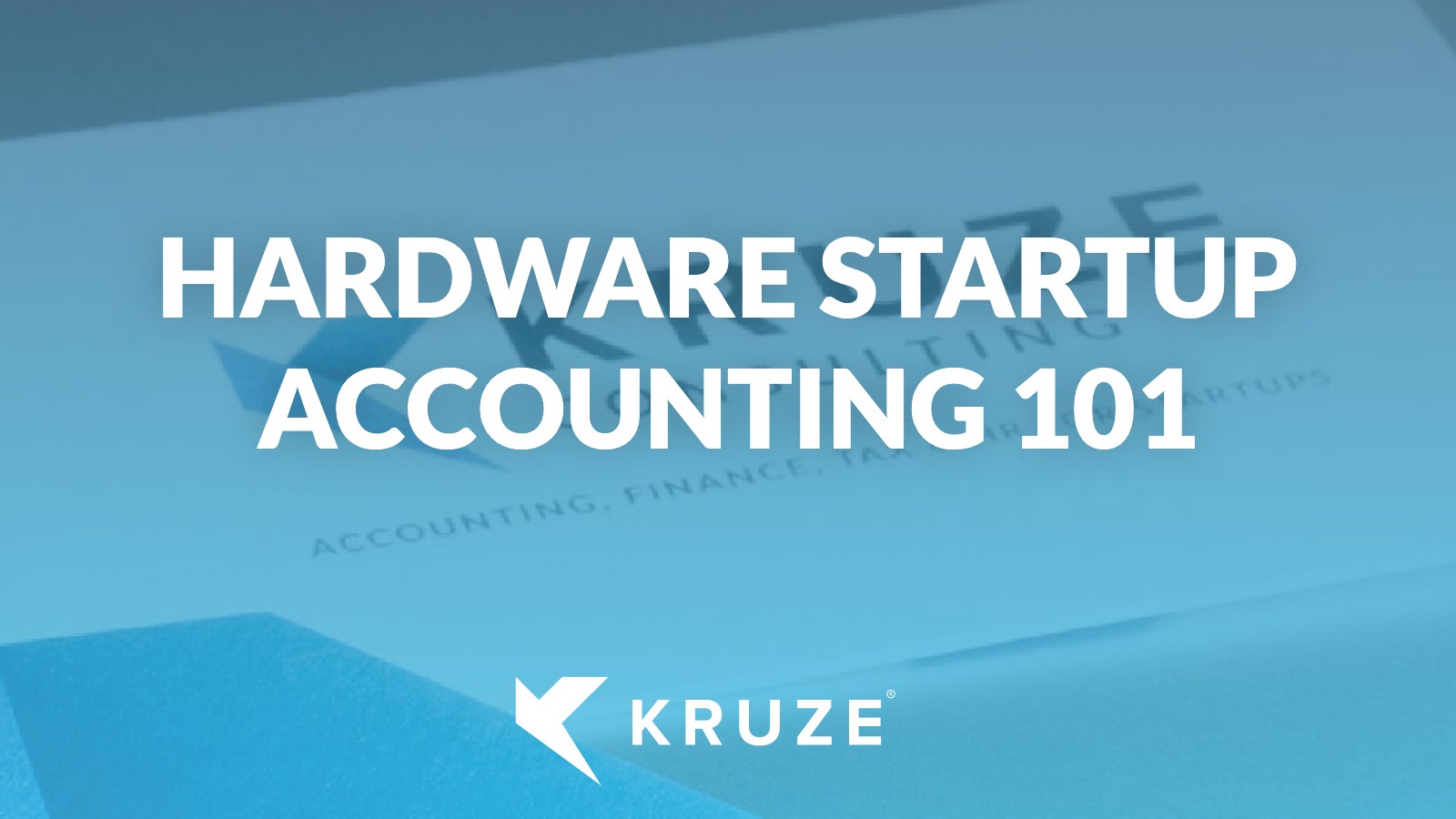 Accounting Basics for Hardware Startups