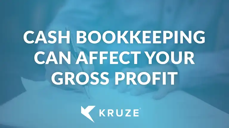 Cash bookkeeping can affect your gross profit