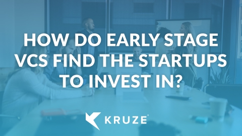How do early stage VCs find the startups to invest in?