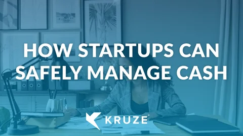 How startups can safely manage cash