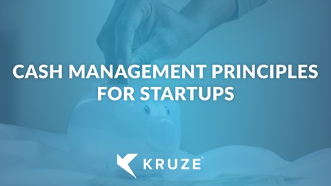 What cash management principles should startups follow?