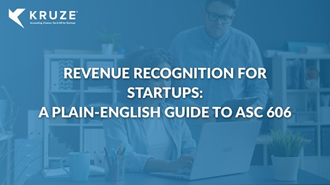Revenue Recognition for Startups: A Plain-English Guide to ASC 606