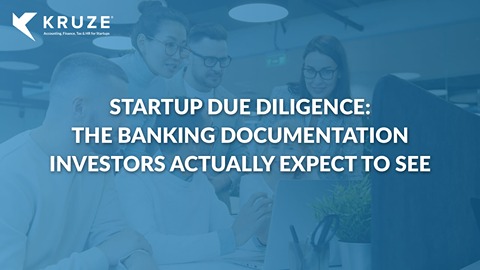 Startup Due Diligence: The Banking Documentation Investors Actually Expect to See