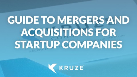 Guide to Mergers and Acquisitions for Startup Companies