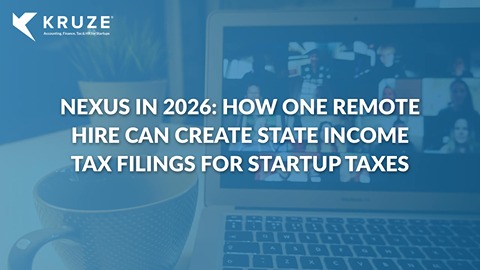 Nexus in 2026: How One Remote Hire Can Create State Income Tax Filings for Startup Taxes