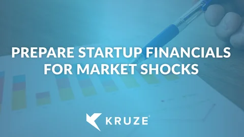 Stress-Test Your Startup Financials for Market Shocks and Rapid Change Stress-Test Your Startup Financials for Market Shocks and Rapid Change