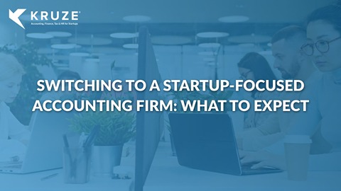 Switching to a Startup-Focused Accounting Firm: What to Expect