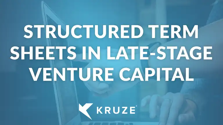 Structured term sheets in late stage venture capital - they’re back!