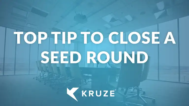 Top tip to close a seed round