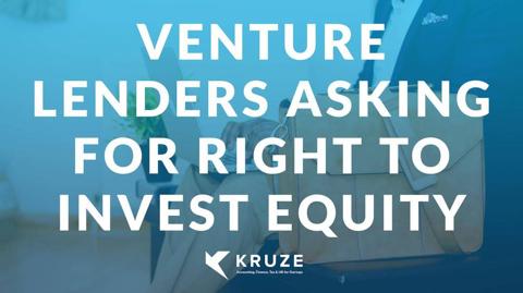 Why Do Venture Lenders Ask for the Right to Invest Equity? 
