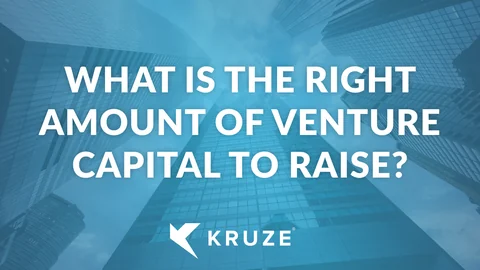 What is the right amount of venture capital to raise?