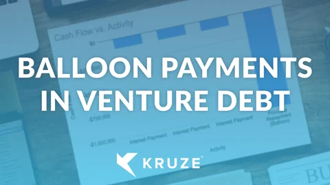 Balloon Payments in Venture Debt: Startup Founders' Guide