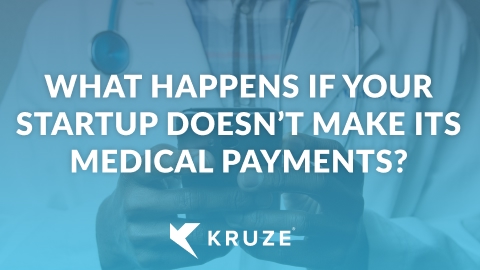 What if Your Startup Misses Medical Payments?