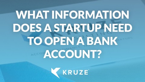 What information does a startup need to open a bank account?