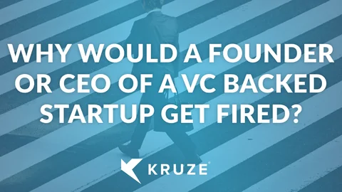 Why Would a Founder or CEO of a VC backed startup get fired?