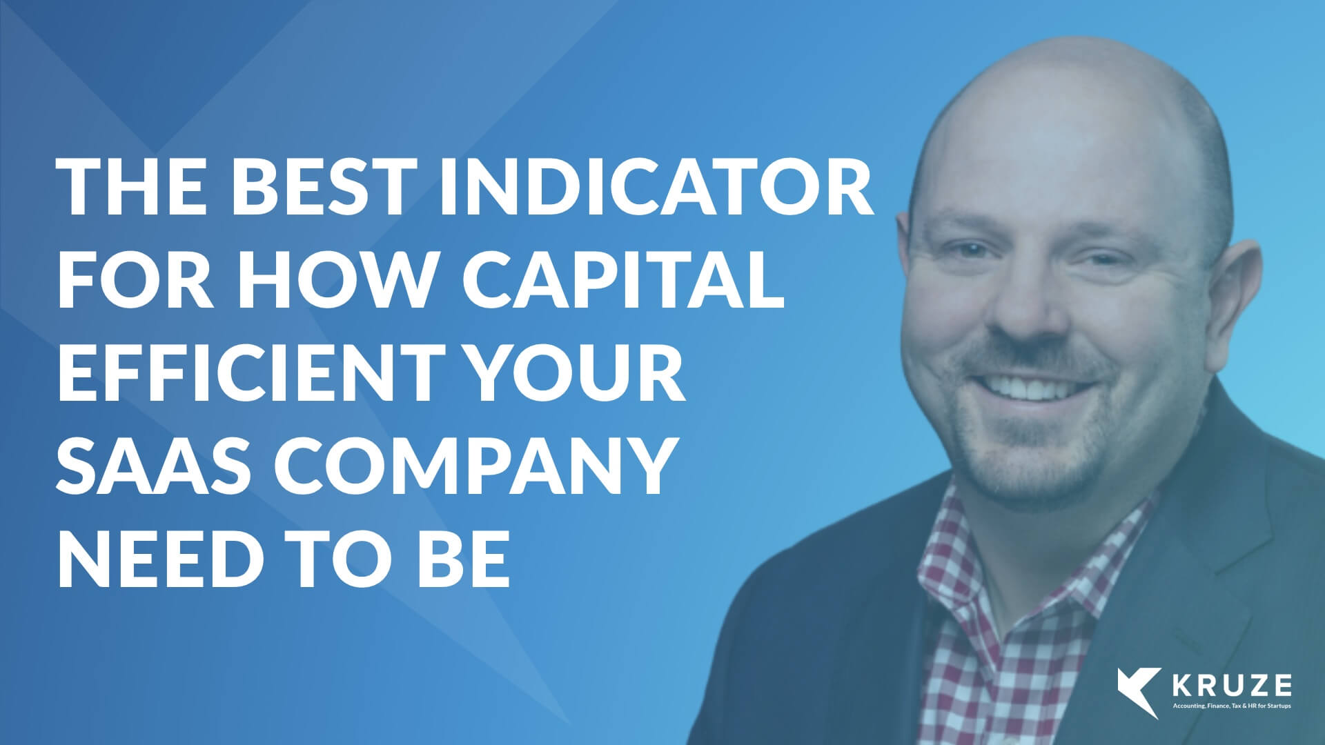 The Best Indicator of How Capital-Efficient Your SaaS Startup Should Be