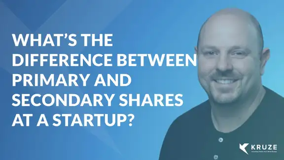 Key differences in Primary & Secondary Shares at a Startup