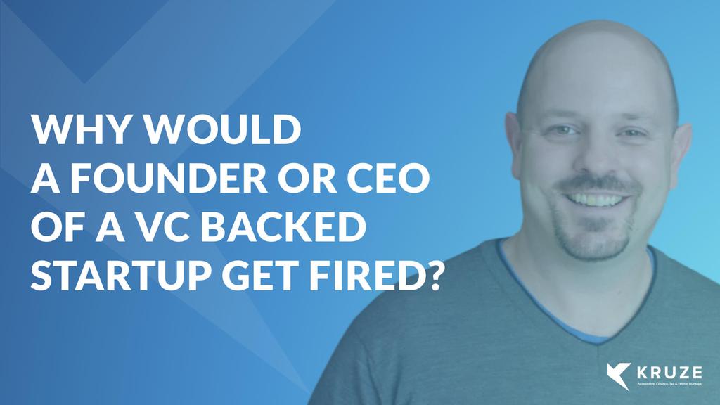 Why Would a Founder or CEO of a VC backed startup get fired?